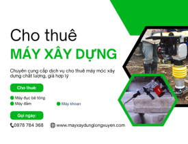 Cho Thuê Máy Móc Xây Dựng Uy Tín – Giá Tốt tại An Giang